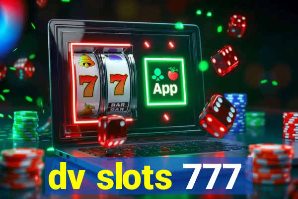 dv slots 777